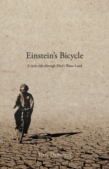 Einstein's Bicycle: A cycle ride through Eliot's