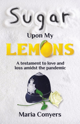 Sugar Upon My Lemons: A testament to love and