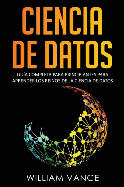Ciencia de Datos: Guía completa para
