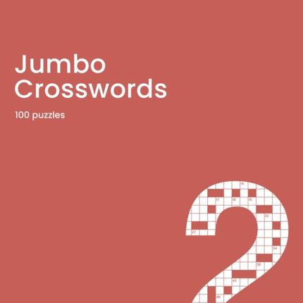 Jumbo Crosswords Book 2: a crossword book for adults containing 100 large puzzles