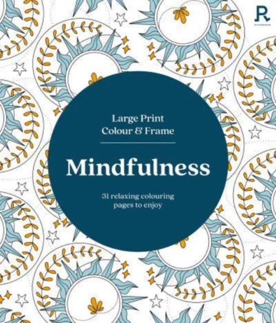 Large Print Colour & Frame - Mindfulness (Colouring Book for Adults): 31 Relaxing Colouring Pages to Enjoy