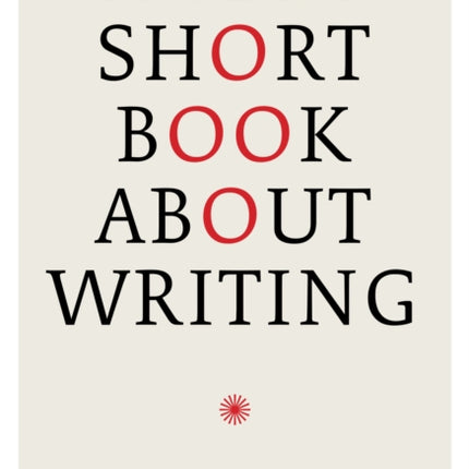 A Very Short Book About Writing