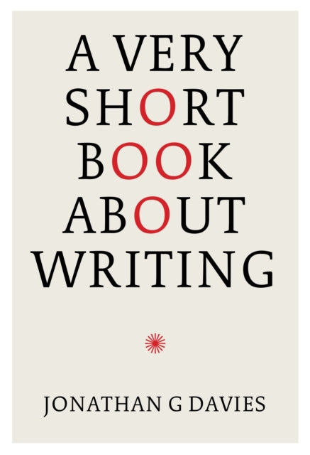 A Very Short Book About Writing