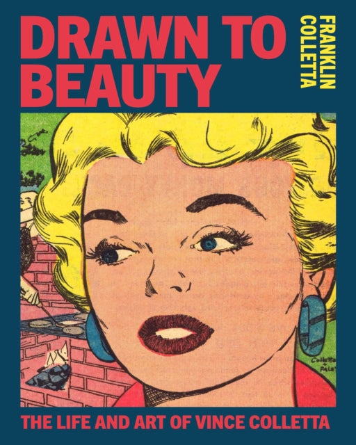 Drawn to Beauty The Life and Art of Vince Colletta