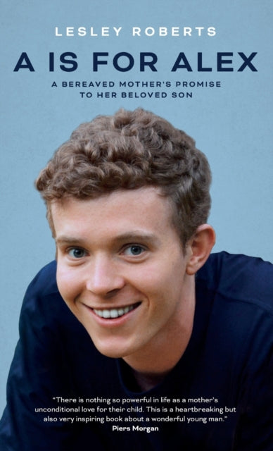 A is for Alex: A Bereaved Mother's Promise to her