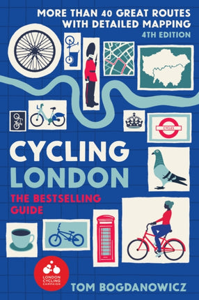 Cycling London: More than 40 great routes with