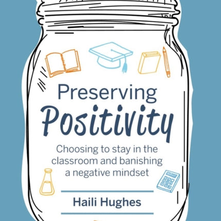 Preserving Positivity: Choosing to stay in the classroom and banishing a negative mindset