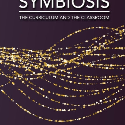 Symbiosis: The Curriculum and the Classroom