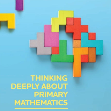 Thinking Deeply about Primary Mathematics