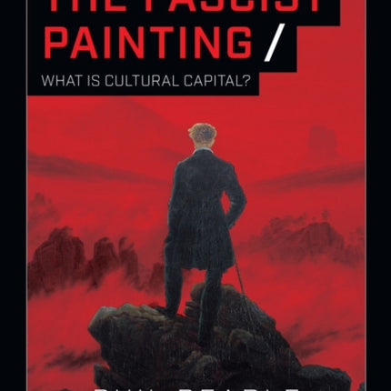 The Fascist Painting: What is Cultural Capital?