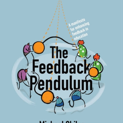 The Feedback Pendulum: A manifesto for enhancing feedback in education