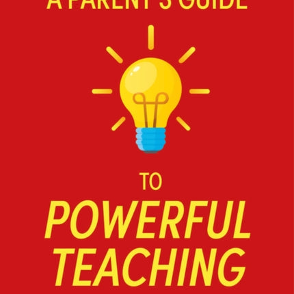 A Parent's Guide to Powerful Teaching