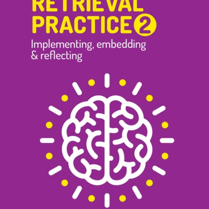 Retrieval Practice 2: Implementing, embedding & reflecting