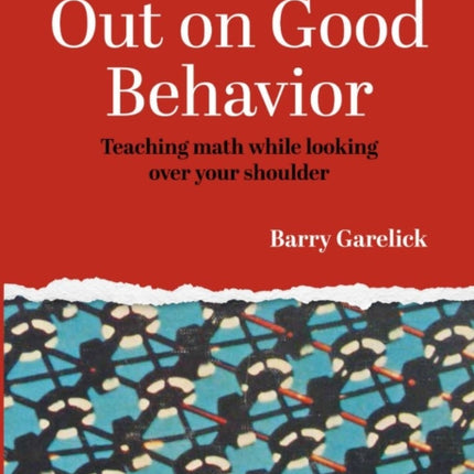 Out on Good Behavior: Teaching math while looking over your shoulder