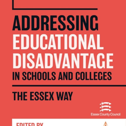 Addressing Educational Disadvantage in Schools and Colleges: The Essex Way