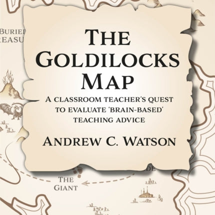 The Goldilocks Map: A classroom teacher's quest to evaluate 'brain-based' teaching advice