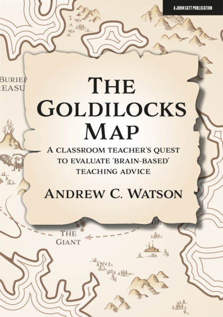 The Goldilocks Map: A classroom teacher's quest to evaluate 'brain-based' teaching advice