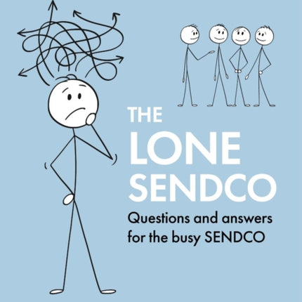 The Lone SENDCO: Questions and answers for the busy SENDCO