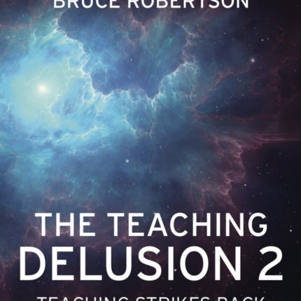 The Teaching Delusion 2: Teaching Strikes Back