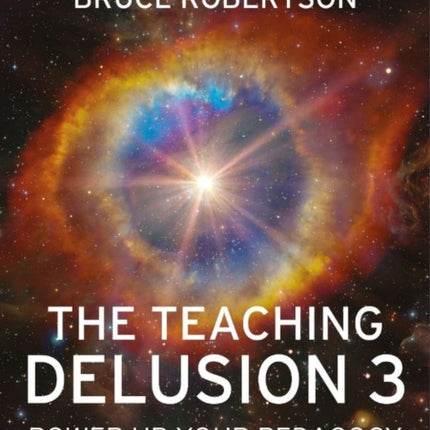 The Teaching Delusion 3: Power Up Your Pedagogy