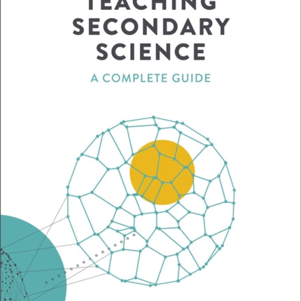 Teaching Secondary Science: A Complete Guide