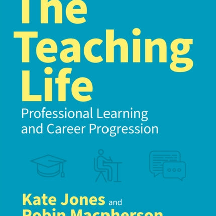 The Teaching Life: Professional Learning and Career Progression