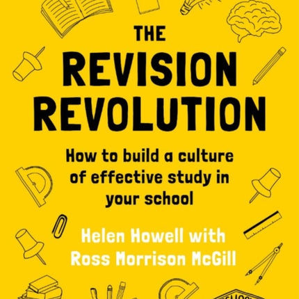 The Revision Revolution: How to build a culture of effective study in your school