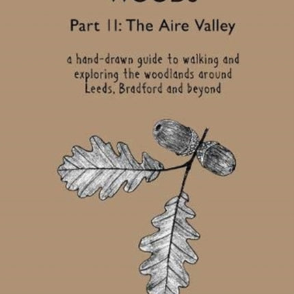 The West Yorkshire Woods - Part 2: The Aire Valley