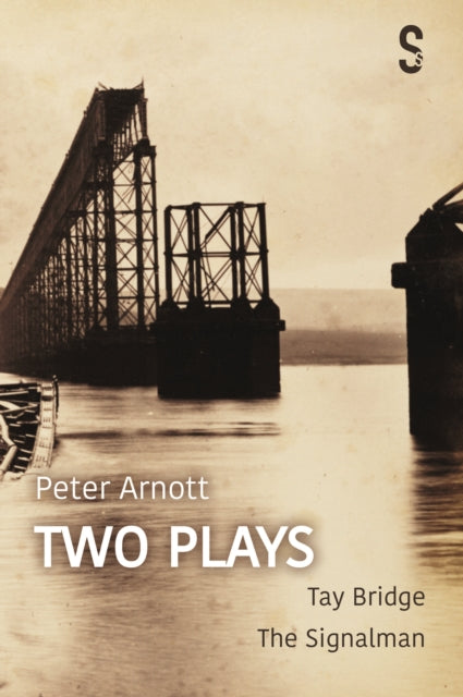Peter Arnott: Two Plays: Tay Bridge / The