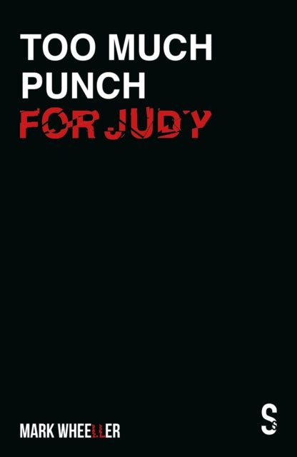 Too Much Punch For Judy: New revised 2020 edition with bonus features