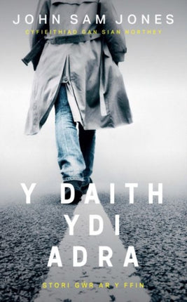 Y Daith Ydi Adra: Stori Gŵr Ar Y Ffin