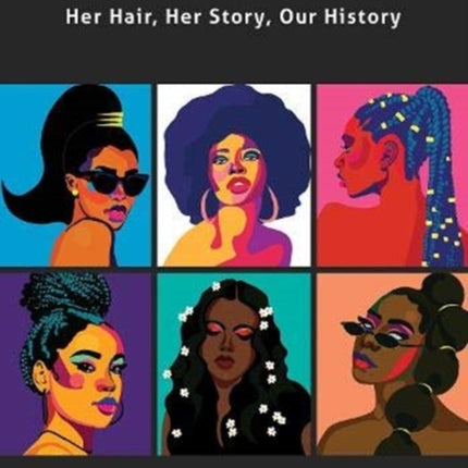 Hairvolution: Her Hair, Her Story, Our History