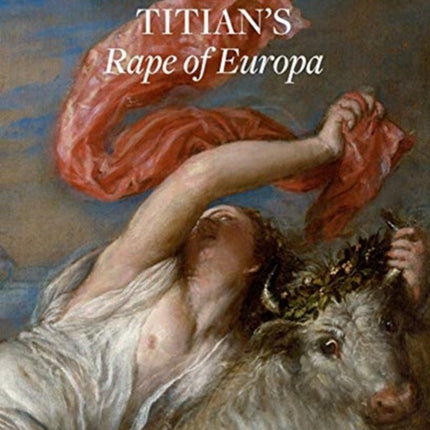 Titian'S Rape of Europa