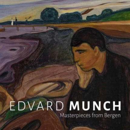 Edvard Munch: Masterpieces from Bergen