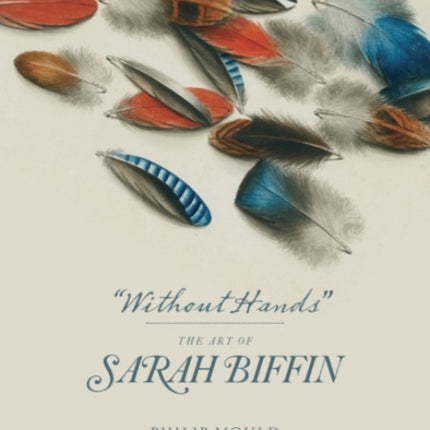 Without Hands: The Art of Sarah Biffin