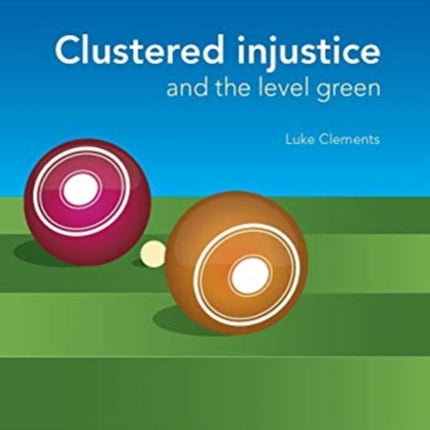 Clustered Injustice and the Level Green