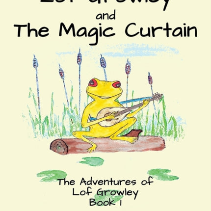 Lof Growley and The Magic Curtain: The Adventures