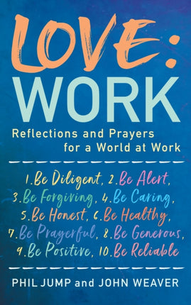 Love: Work: Reflections and Prayers for a World at Work