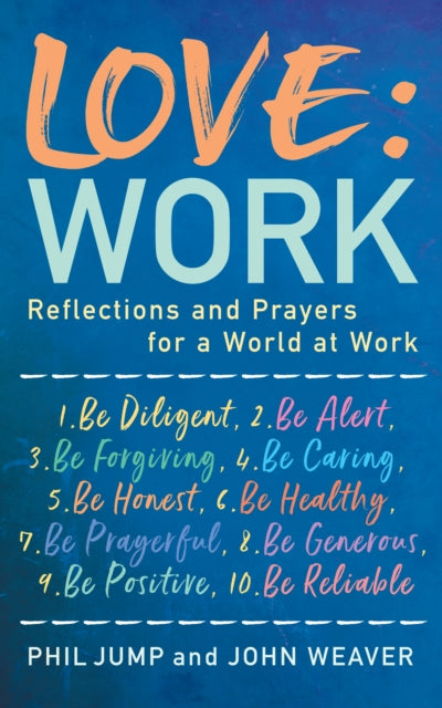 Love: Work: Reflections and Prayers for a World at Work