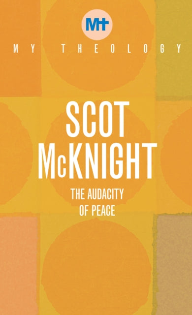 My Theology: The Audacity of Peace