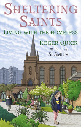 Sheltering Saints: Living with the homeless