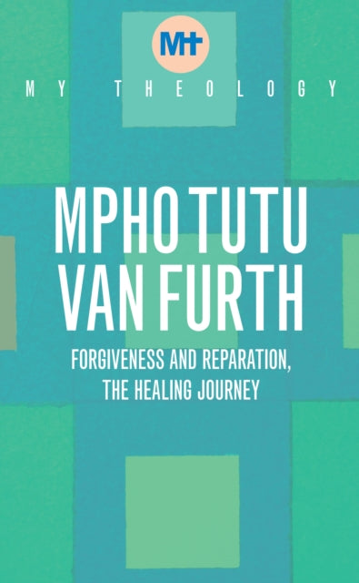 My Theology: Forgiveness and Reparation - The Healing Journey