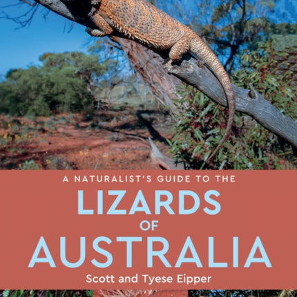 A Naturalist's Guide to the Lizards of Australia