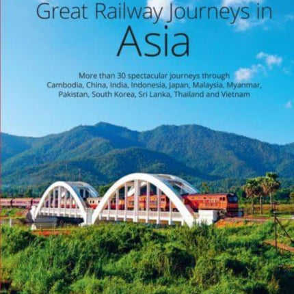 Great Railway Journeys in Asia