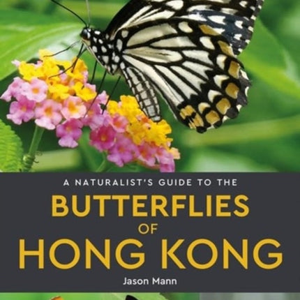 A Naturalists Guide to the Butterflies of Hong