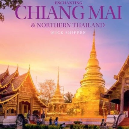 Enchanting Chiang Mai  Northern Thailand