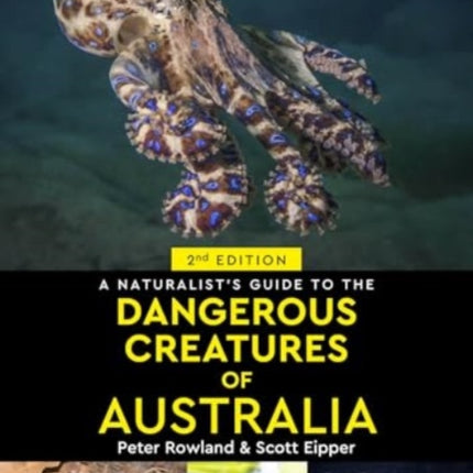 A Naturalists Guide to Dangerous Creatures of