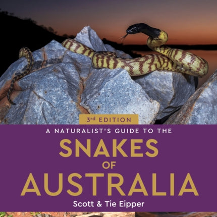 A Naturalists Guide to the Snakes of Australia