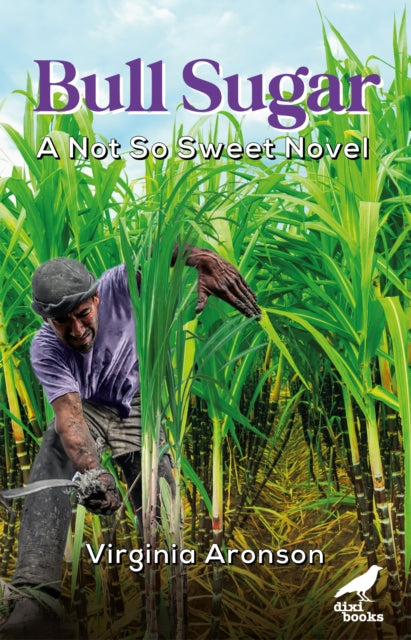 Bull Sugar: A Not So Sweet Novel