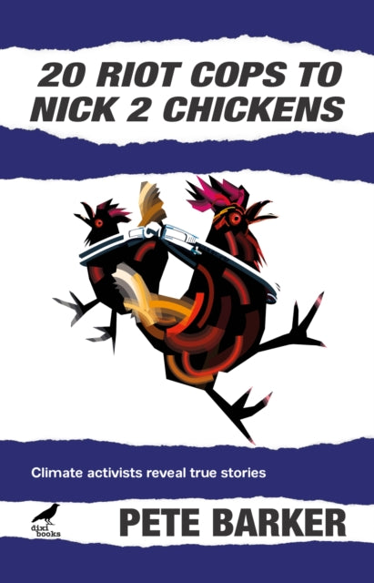 20 Riot Cops to Nick 2 Chickens: Climate Activists Reveal True Stories